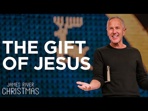 The Gift of Jesus | James River Christmas 2020 | Pastor John Lindell